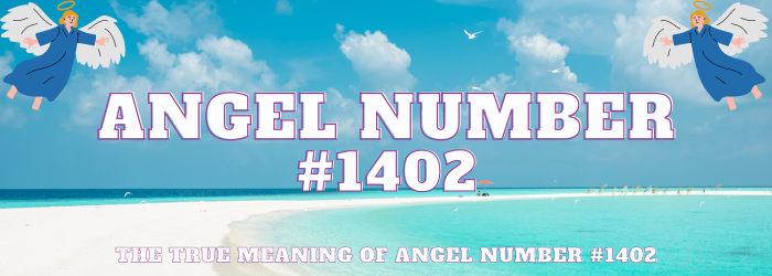 Angel Number 1402