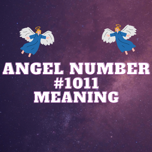 Angel Number 1011 Meaning: Unlocking the Spiritual Secrets of Love, Abundance, and Success