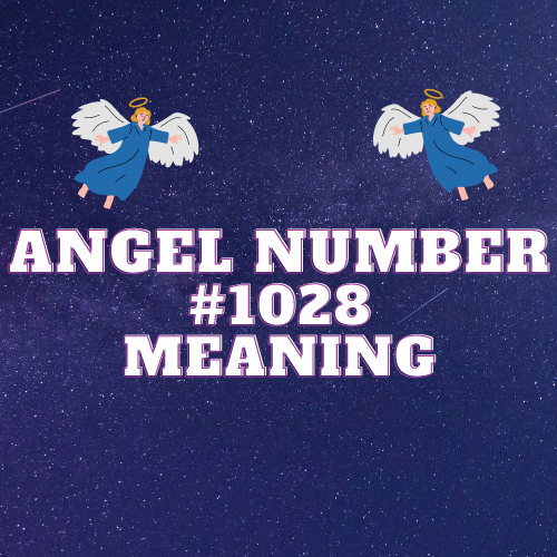 Unlocking the Meaning of Angel Number 1028: Meaning, Twin Flame Connection, Love, Money, and More