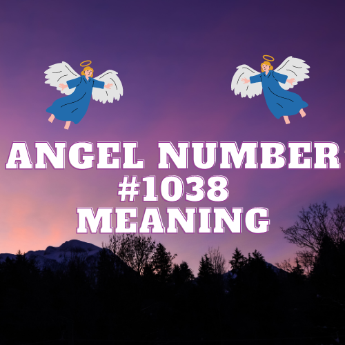 Sharing The Meaning Of Angel Number 1038: Significance in Love, Money, Career, Twin Flame and Biblical Interpretation