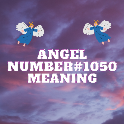 Angel Number 1050 Meaning: Embracing the Divine Symphony & Unveiling the Profound Significance