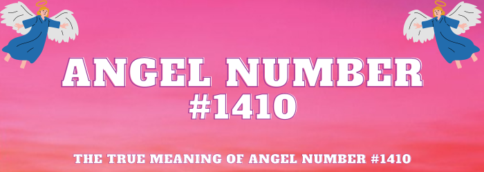 Angel Number 1410