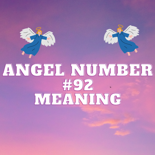 Unveiling The Meaning Of Angel Number 92: Twin Flame, Love, Money, Work, and Spiritual Awakening