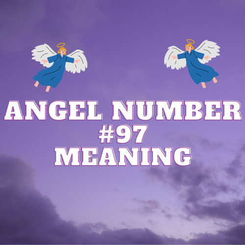 Unveiling the Meaning of Angel Number 97 Twin Flame From Love and Relationships to Money and Career