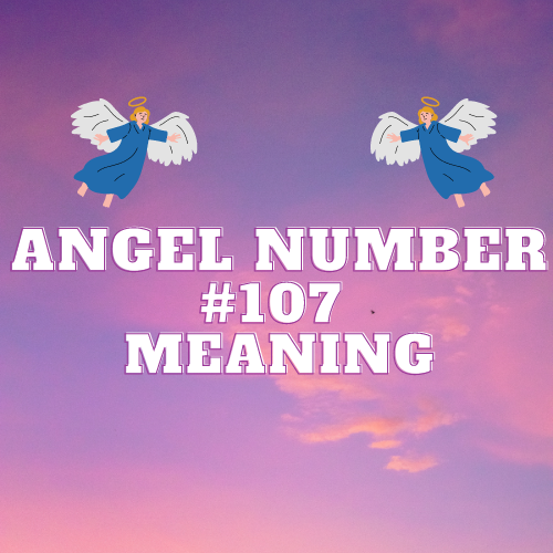 Angel Number #107 meaning