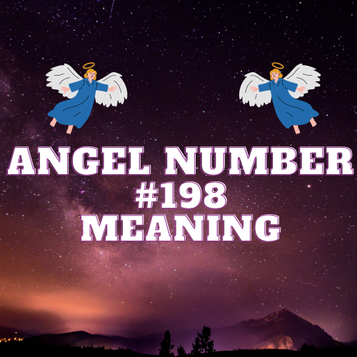 What Angel Number 198 Really Means: Spiritual Awakening, Love, Twin Flame, Money, and More