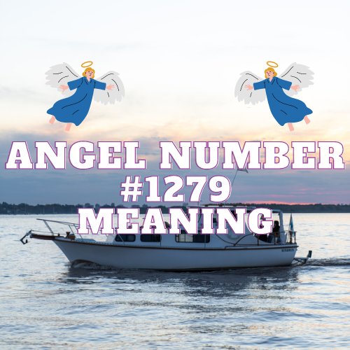 The Meaning and Significance of Angel Number 1279 in Love, Money, Twin Flame and Spirituality