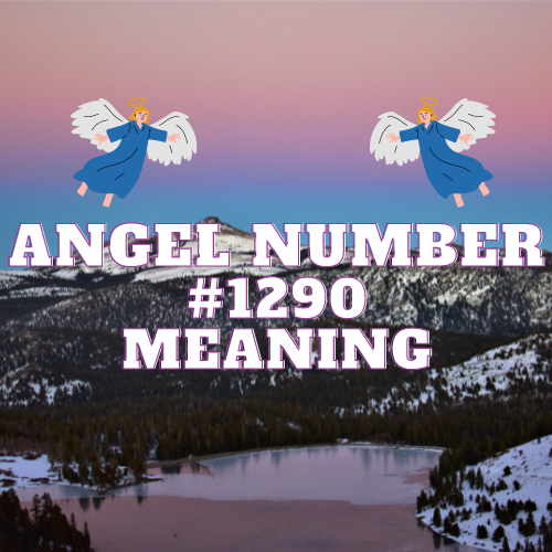 Unlocking the Meaning of Angel Number 1290: A Comprehensive Guide to Spiritual Growth, Love, Wealth, and Career Success