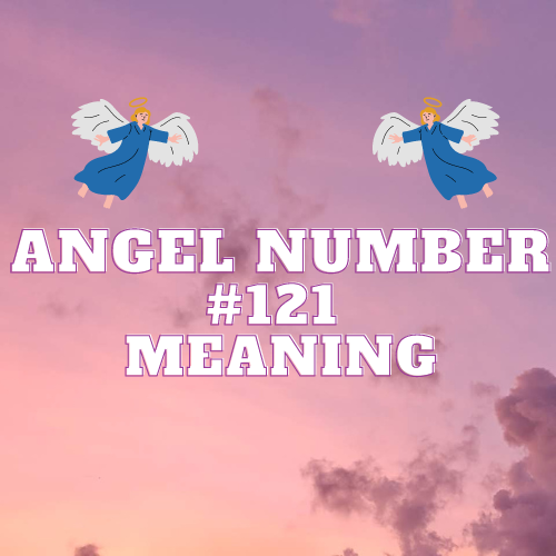 Angel Number 121 Meaning: Unlocking the Secrets to Love, Success, and Spiritual Growth