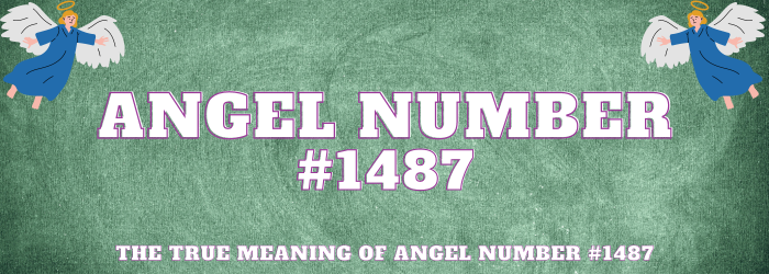 Angel Number 1487