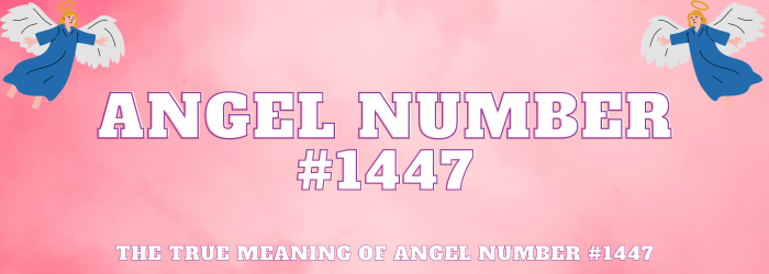 Angel Number 1447