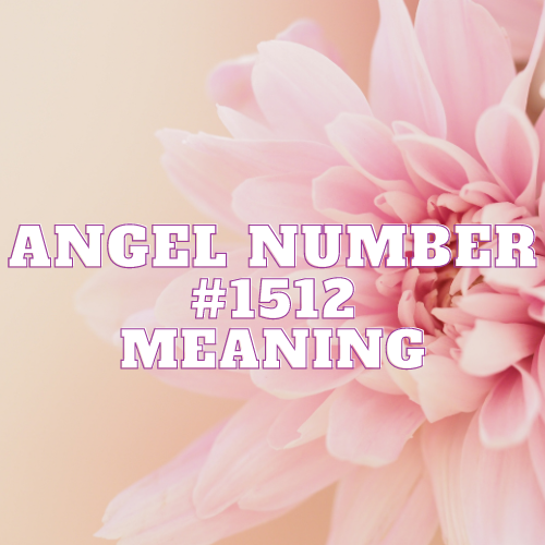 The Harmonious Symphony of Angel Number 1512: Unlocking the Enigmatic Messages