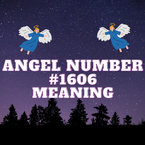 Angel Number 1606: Symphony of Love and Spiritual Awakening