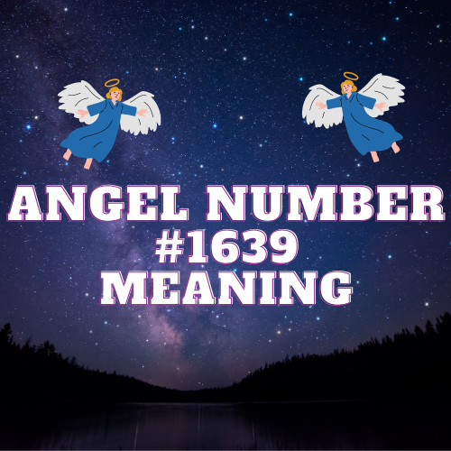 Divine Symbology Unveiled: Angel Number 1639 Reveals the Mysteries of Love, Destiny, and Success