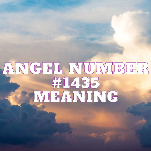 The Enigmatic Symphony of Angel Number 1435: Unlocking its Vibrant Meanings in Love, Work, and Spiritual Journey