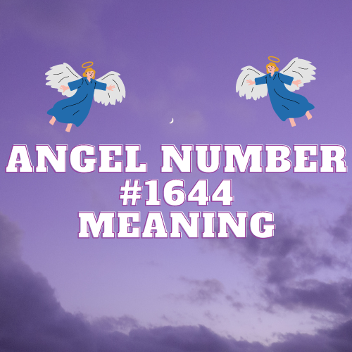 Decoding the Enigmatic Angel Number 1644: Harmony Unveiled