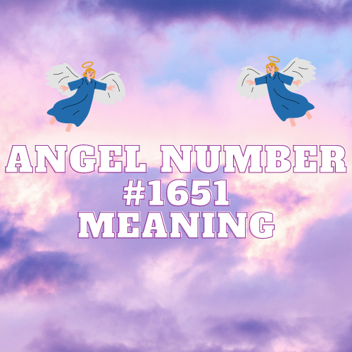 The Enigmatic Enchantment of Angel Number 1651: Unveiling the Profound Symbolism in Love, Work, and Beyond