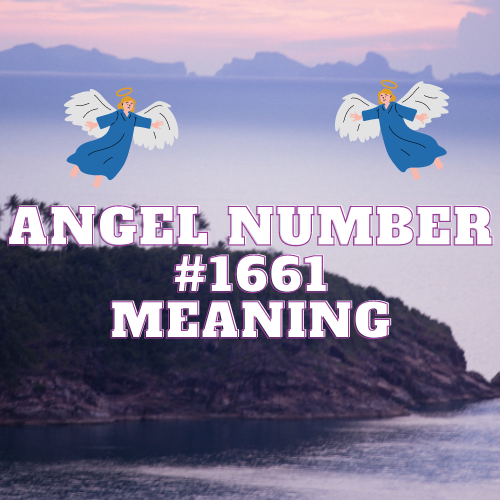 Decoding the Enigmatic Realm of Angel Number 1661: Unlocking the Celestial Symphony