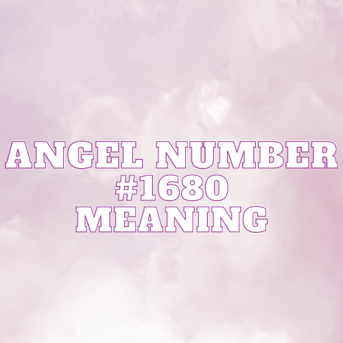 Unlocking the Enchanting Symphony of Angel Number 1680: Unveiling its Meaning in Love, Twin Flame Connections, and Prosperity