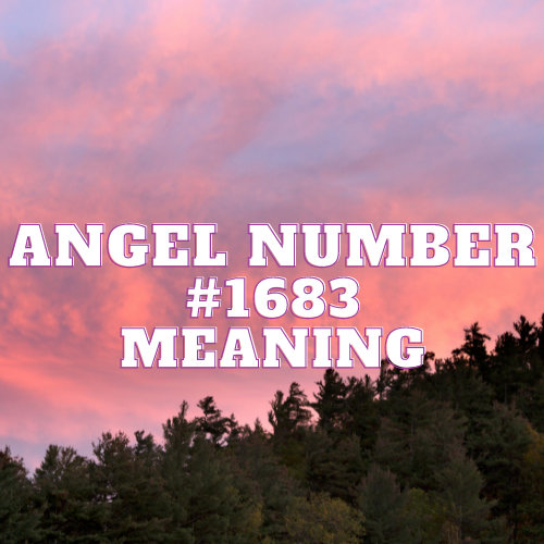 The Eloquence of Angel Number 1683: Unveiling the Mysteries of Love, Success, and Twin Flame Connections