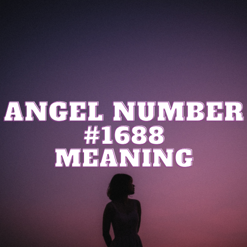 Decoding the Profound Significance of Angel Number 1688: Unveiling the Luminous Tapestry