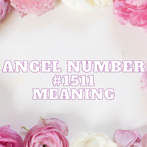 Unveiling the Mystical Tapestry: Angel Number 1511 – Illuminating Love, Prosperity, and Spiritual Alignment