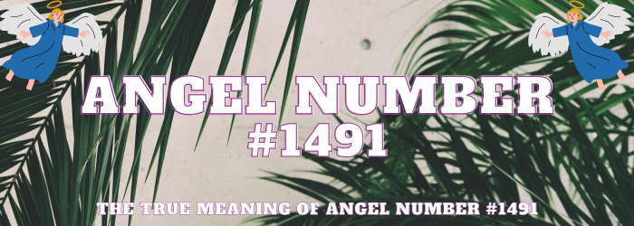 Angel Number 1491