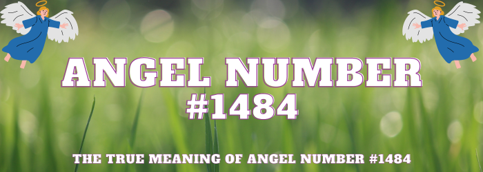 Angel Number 1484 