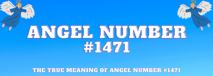 Angel Number 1471