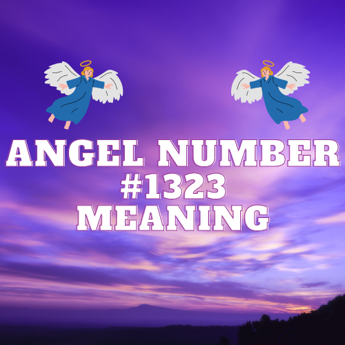 Unveiling the Majestic Harmony: Angel Number 1323 Decoded and Explored with Deep Insight